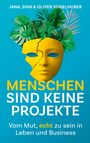 Jana, Sina & Oliver Vogelhuber. Menschen sind keine Projekte. Vom Mut, echt zu sein in Leben und Business. Gelbe Maske, grüne Blätter.