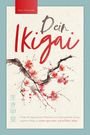 Kaiko Watanabe: Dein Ikigai - Finde mit japanischer Weisheit und Gelassenheit deinen eigenen Weg zu einem gesunden und erfüllten Leben, Buch