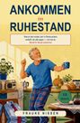 ANKOMMEN im RUHESTAND. Warum dein erstes Jahr in Rente anders verläuft... FRAUKE NISSEN. Mann in blauem Shirt.