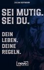 Julian Hoffmann: Sei mutig. Sei du. Dein Leben. Deine Regeln. Dein Weg zu mehr Selbstbewusstsein, Stärke und innerer Freiheit, Buch