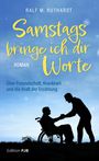 Ralf M. Ruthardt: Samstags bringe ich dir Worte, Buch