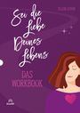 Ellen Lutum: Sei die Liebe deines Lebens - Das Workbook, Buch