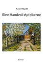 Karen Hilgarth: Eine Handvoll Apfelkerne, Buch