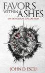 John D. Escu: Favors within Ashes, Buch