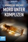Richard Grosse: Kommissar Bircher - Mord unter Komplizen, Buch