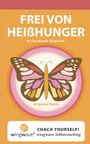 Text: "FREI VON HEIẞHUNGER" von Cora Besser-Siegmund, "wingwave Books", "COACH YOURSELF!", "wingwave Selbstcoaching". Illustration: Schmetterling.