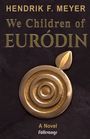 Text: HENDRIK F. MEYER, We Children of EURÓDIN, A Novel, fólkvangr. Relief eines goldenen Apfel-Emblems auf dunklem Grund.