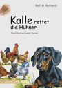 Ralf M. Ruthardt: Kalle rettet die Hühner, Buch