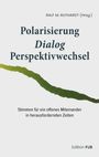 Ralf M. Ruthardt: Polarisierung - Dialog - Perspektivwechsel, Buch