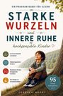 „Starke Wurzeln und innere Ruhe für hochsensible Kinder.“ Ein Junge sitzt lächelnd an einem Baum.