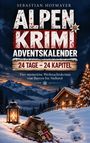 Text: "Alpen Krimi Adventskalender, 24 Tage – 24 Kapitel". 
Eine verschneite Hütte mit Lichterkette, Lampe, Hut und Fußspuren im Schnee.