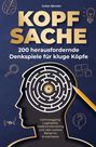 Lilli Roth: Kopfsache: 200 herausfordernde Denkspiele für kluge Köpfe., Buch