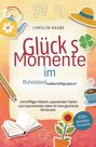Carolin Raabe: Glücksmomente im Ruhestand., Buch