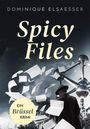 Dominique Elsaesser: Spicy Files, Buch