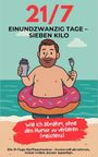 Rainer Tim Fischl: 21/7 Einundzwanzig Tage - Sieben Kilo, Buch