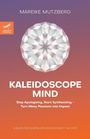 Titel: "Kaleidoscope Mind". Autor: Mareike Mutzberg. Untertitel: "Stop Apologizing, Start Synthesizing – Turn Many Passions into Impact". Ein weißes, geometrisches Muster vor einem lila-orangefarbenen Hintergrund und das Logo von Amberwing Publishing mit einer Libelle.