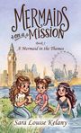 Sara Louise Kelany: A Mermaid in the Thames, Buch