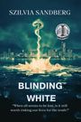Szilvia Sandberg: Blinding White, Buch