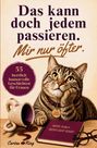 „Das kann doch jedem passieren. Mir nur öfter.“ Illustration einer nachdenklichen Katze mit Tasse, Buch und Brille.