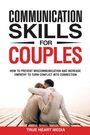"COMMUNICATION SKILLS FOR COUPLES. How to prevent miscommunication and increase empathy to turn conflict into connection." Ein Paar sitzt am Steg.