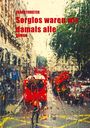 FRANK FORSTER: Sorglos waren wir damals alle. ROMAN. DREIST. Verschwommene Straße mit rotem Bus und Regentropfen.