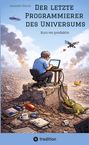 Alexander Wenzel: Der letzte Programmierer des Universums, Buch