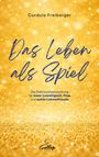 Cordula Freiberger: Das Leben als Spiel, Buch