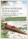 Tamari Studio: 50 Traumstrände zum Ausmalen: Deine kreative Reise zu mehr Ruhe und Gelassenheit, Buch
