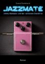 Text: Svend Dunkhorst, JAZZMATE, Jimmy Atanasov und der verlorene Overdrive, Roman. Eine rosa Gitarrenpedal-Illustration.