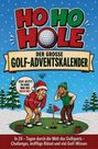 „HO HO HOLE“ und „DER GROSSE GOLF-ADVENTSKALENDER“; Illustration mit zwei Golfern in Winterkleidung im Schnee.