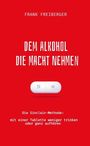 "Dem Alkohol die Macht nehmen" steht groß auf rotem Hintergrund, darunter eine Tablette mit "N 50".