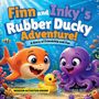 Titel: "Finn and Inky's Rubber Ducky Adventure!" Untertitel: "A Story of Friendship and Fun". Gelber Hai und lila Oktopus.