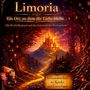 "Limoria. Ein Ort, an dem die Liebe bleibt. Ein Buch für Kinder und Erwachsene." Illustration eines Waldes mit Schloss.