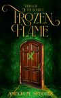 "Heirs of the Source, Frozen Flame, Amelia M. Specter." Holztür mit grünem X, davor leuchtend grüner Hintergrund.