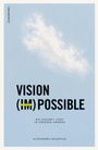 VISION (IM)POSSIBLE. Die Zukunft liegt in unseren Händen. Alexandra Goldfuss. Hintergrund: blauer Himmel mit Wolke.