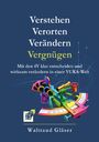 Text: "Verstehen, Verorten, Verändern, Vergnügen. Mit den 4V klar entscheiden und wirksam verändern in einer VUKA-Welt." Unten ein buntes Instrument und das VUKA-Welt Logo. Autor: Waltraud Gläser.