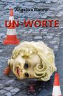 Angelika Flotow: Un-Worte, Buch