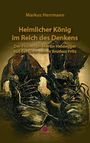 Markus Herrmann: Heimlicher König im Reich des Denkens, Buch