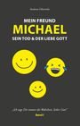 Oshowski Andreas: Mein Freund Michael sein Tod & der liebe Gott, Buch