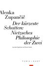 Alenka Zupan¿i¿: Der kürzeste Schatten: Nietzsches Philosophie der Zwei, Buch