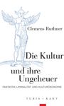 Clemens Ruthner: Die Kultur und ihre Ungeheuer, Buch