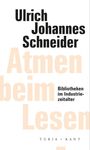 Ulrich Johannes Schneider: Atmen beim Lesen, Buch