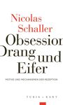 Nicolas Schaller: Obsession, Drang und Eifer, Buch