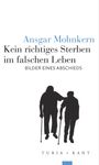 "Ansgar Mohnkern. Kein richtiges Sterben im falschen Leben. BILDER EINES ABSCHIEDS. Zwei Personen mit Gehstöcken."