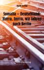 Bernd Brehm: Somalia ¿ Deutschland: Hurra, hurra, wir fahren nach Berlin, Buch