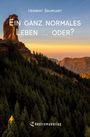 Herbert Baumgart: Ein ganz normales Leben ... oder?, Buch