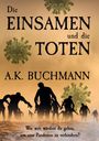 A. K. Buchmann: Die Einsamen und die Toten, Buch