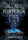 "Das Blühen der Finsternis", "Florian Lang". Eine Illustration eines schwebenden, leuchtenden Buchs und eines Schädels aus Rauch.