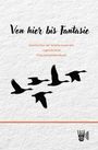 Freie Schule Wendland: Von hier bis Fantasie - Geschichten der Schüler:innen der Jugendschule Freie Schule Wendland, Buch