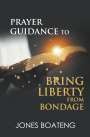 Apostle Jones Boateng: Bring liberty from bondage, Buch